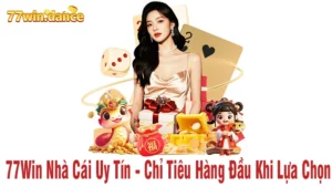 77WIN -Nhà cái cá cược uy tín hàng đầu Châu Á