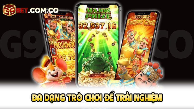 Đa dạng trò chơi để trải nghiệm
