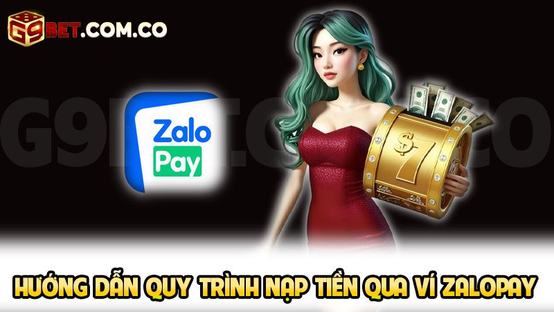 Hướng dẫn quy trình nạp tiền qua ví Zalopay