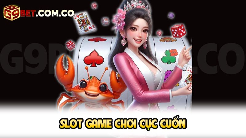 G9BET ⭐️ Cổng Game Cá Cược Đình Đám Nhất 2025 3 Slot game chơi cực cuốn