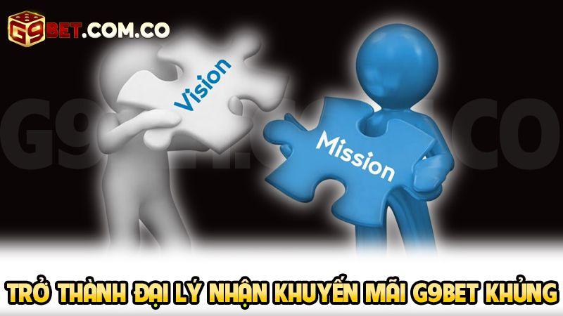 Tổng Hợp Các Khuyến Mãi G9bet Độc Quyền Dành Cho Game Thủ 4 Trở thành đại lý nhận khuyến mãi G9bet khủng